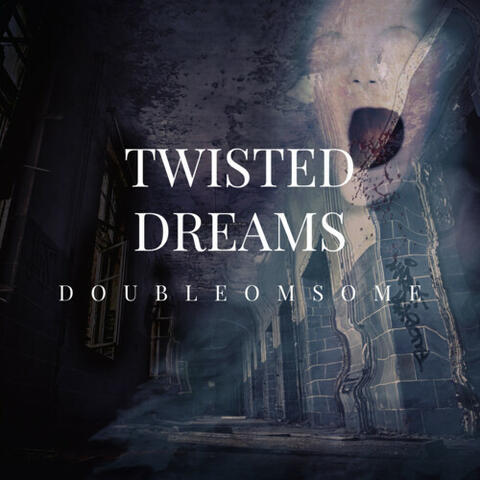 Twisted Dreams