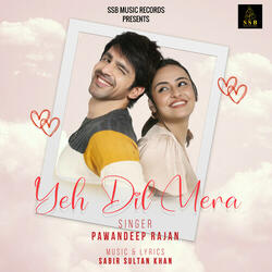 Yeh Dil Mera
