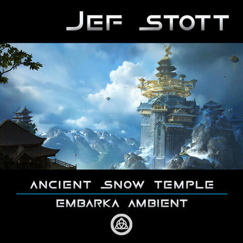 Ancient Snow Temple: Embarka Ambient Journey