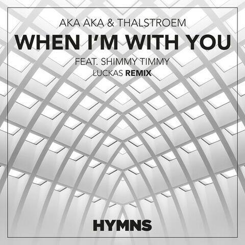 When I'm With You