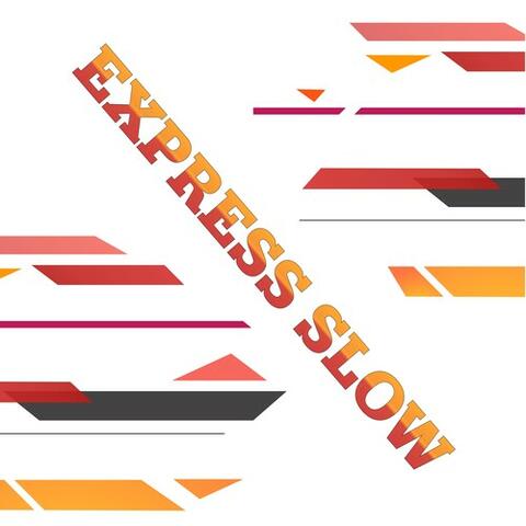 Express Slow