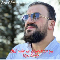 Gül adın ne göyçekdir ya Resulellah