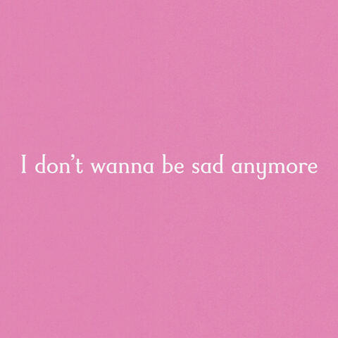 Sad Anymore