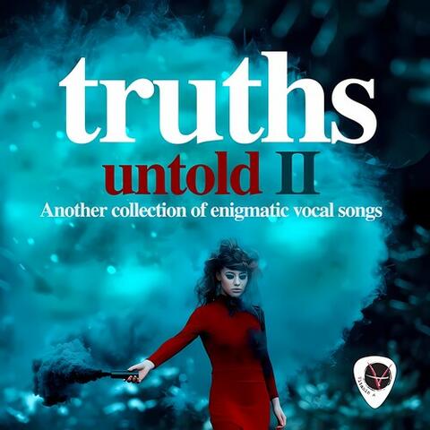 Truths Untold Il
