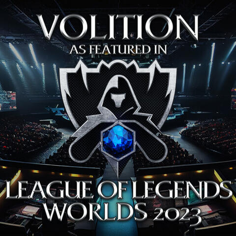 Volition (As Featured In "League of Legends Worlds 2023")