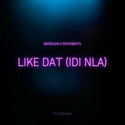 Like Dat (Idi Nla)