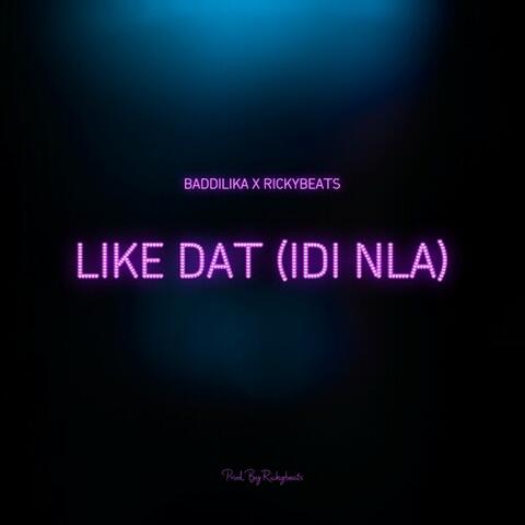 Like Dat (Idi Nla)