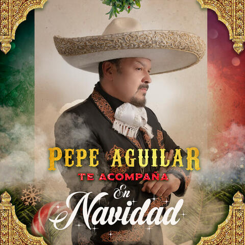 Pepe Aguilar te Acompaña en Navidad