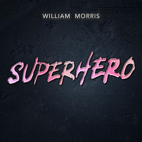 Superhero (William Morris Remix)
