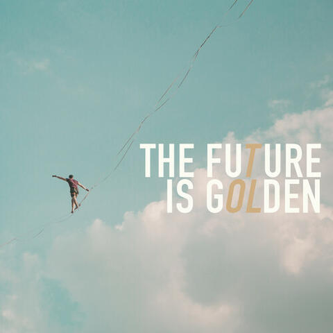 The Future Is Golden