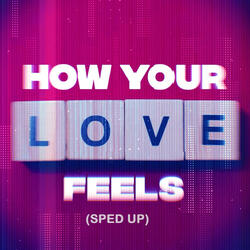 How Your Love Feels