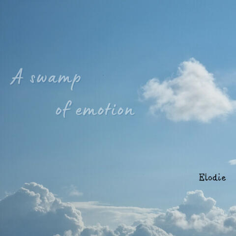 A swamp of emotion