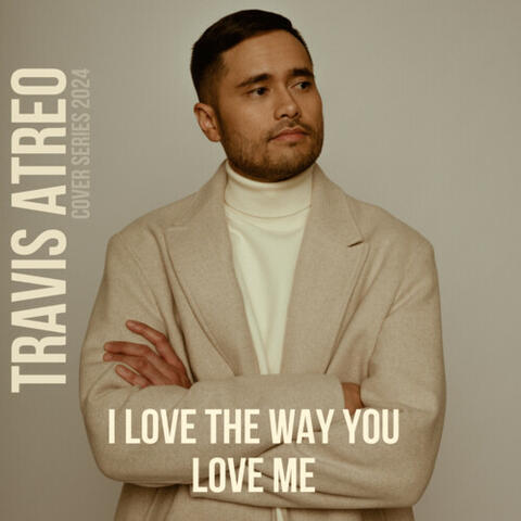 I Love The Way You Love Me