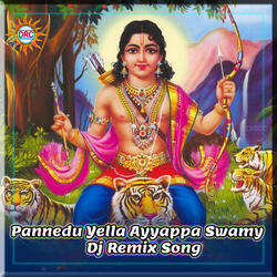 Pannedu Yella Ayyappa Swamy (Dj Remix)