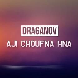 Aji Choufna Hna