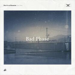 Bad Phase