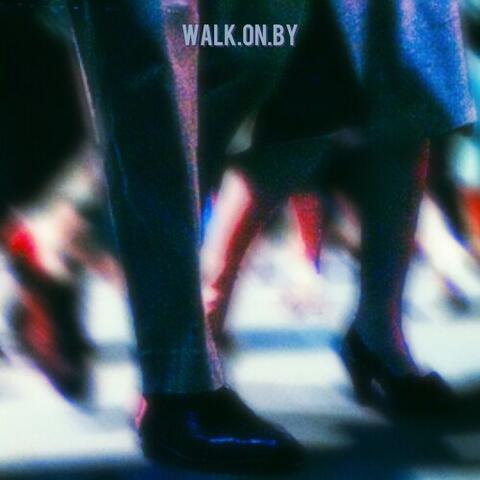 WALK.ON.BY