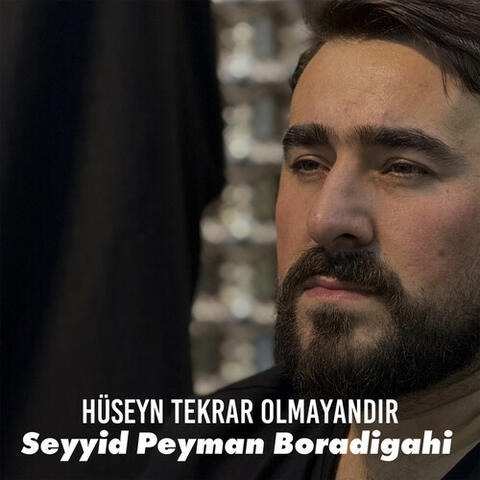 Hüseyn Tekrar Olmayandır