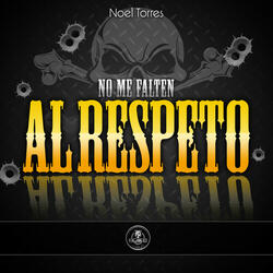 No Me Falten Al Respeto