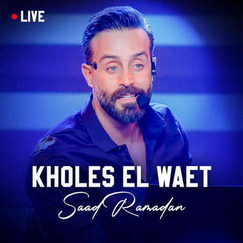 Kholes El Waet (Live)