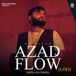 Azad Flow (Patla Sa Chora) (Lo-Fi)