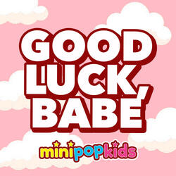 Good Luck, Babe!