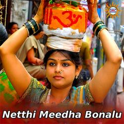 Netthi Meedha Bonalu
