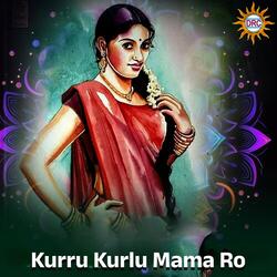 Kurru Kurlu Mama Ro