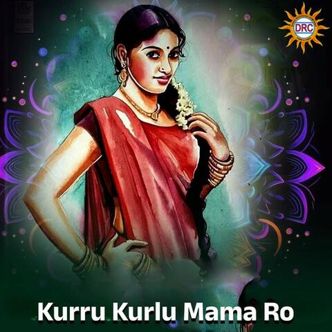 Kurru Kurlu Mama Ro