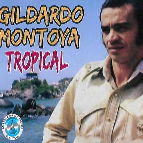 Gildardo Montoya Tropical