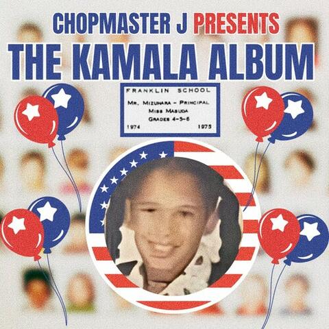 ChopMaster J Presents The Kamala Album