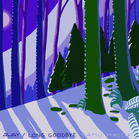 Away / long goodbye