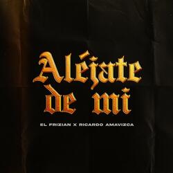 Aléjate De Mi