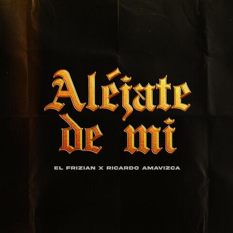 Aléjate De Mi