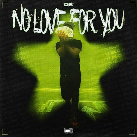 No Love For You