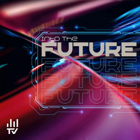 Into The Future