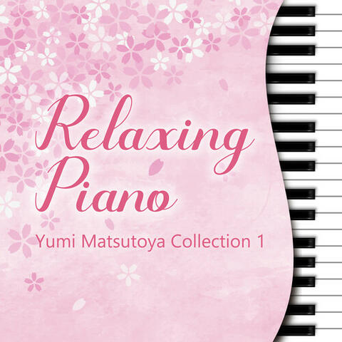 Relaxing Piano Yumi Matsutoya Collection 1