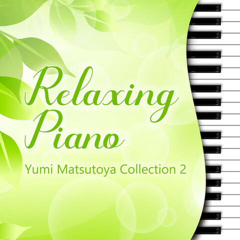 Relaxing Piano - Yumi Matsutoya Collection2