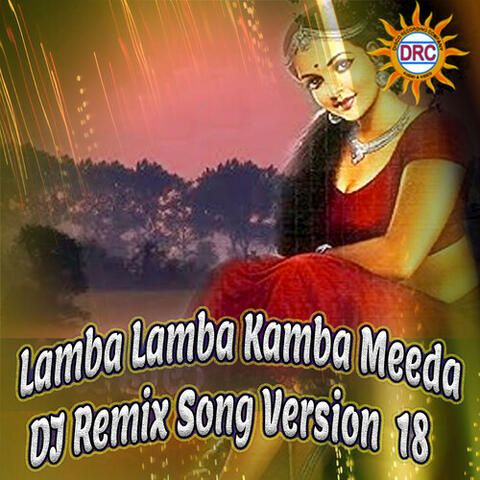 Lamba Lamba Kamba Meeda (DJ Remix Song Version 18)