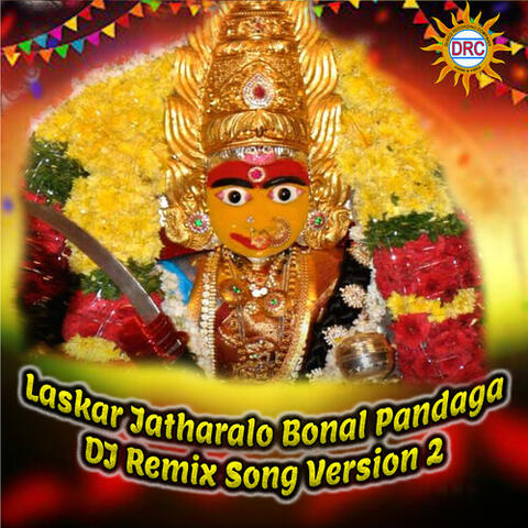 Laskar Jatharalo Bonal Pandaga (DJ Remix Song Version 2)