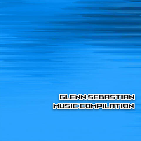 Glenn Sebastian Music Compilation