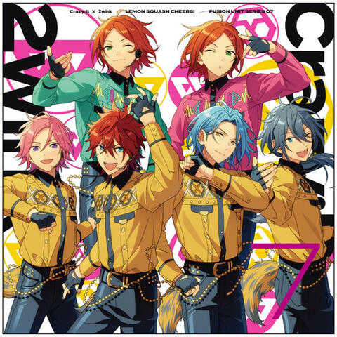 Crazy:B ✕ 2wink「LEMON SQUASH CHEERS!」 あんさんぶるスターズ！！ FUSION UNIT SERIES 07