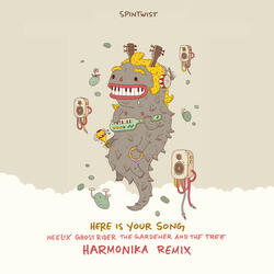 Here Is Your Song (Harmonika Remix) (Live Edit)
