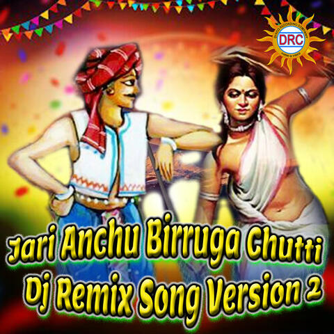Jari Anchu Birruga Chutti (Dj Remix Song Version 2)