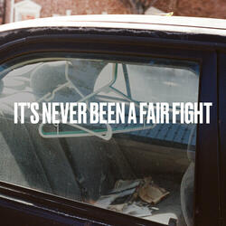 It's Never Been A Fair Fight (Acoustic Version)