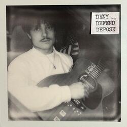 Deny, Defend, Depose