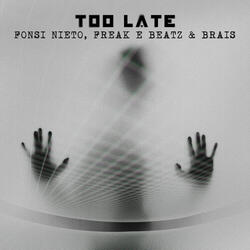 Too Late (Extended)