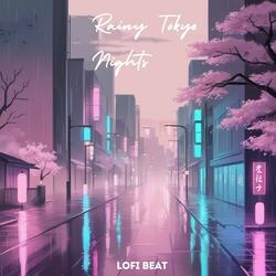 Rainy Tokyo Nights (Lofi Beat)