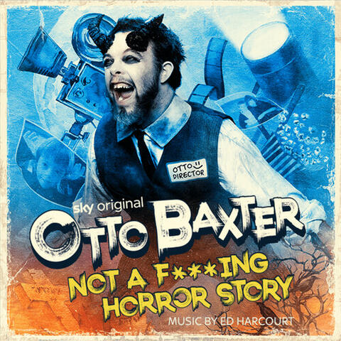 Otto Baxter not a F***ing horror story (Original Television Soundtrack)