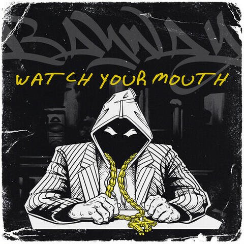 Watch Your Mouth